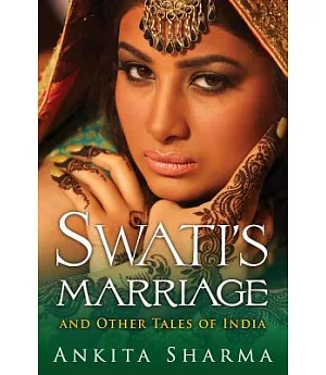 Swati’s Marriage and Other Tales of India