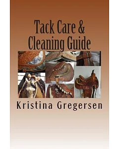 Tack Care & Cleaning Guide: Getting the Most Out of Your Tack