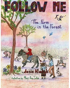Follow Me to the Farm in the Forest: Ely and Me/A Perfect Day for Maggie Mae