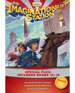 Imagination Station Books: The Redcoats Are Coming! / Captured on the High Seas / Surprise at Yorktown