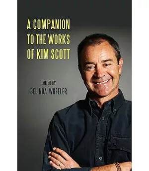 A Companion to the Works of Kim Scott