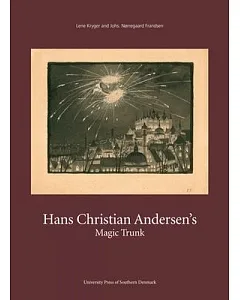 Hans Christian Andersen’s Magic Trunk: Short Tales Commented on in Images and Words