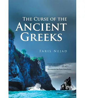 The Curse of the Ancient Greeks: A True Story of a Modern Nation in Crisis