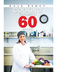Cooking Gourmet in 60 Minutes