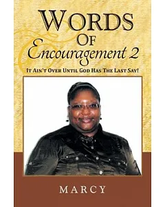 Words of Encouragement 2: It Ain’t over Until God Has the Last Say!