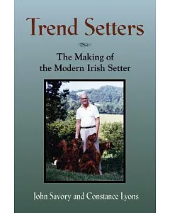 Trend Setters: The Making of the Modern Irish Setter