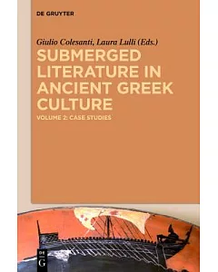 Submerged Literature in Ancient Greek Culture: Case Studies
