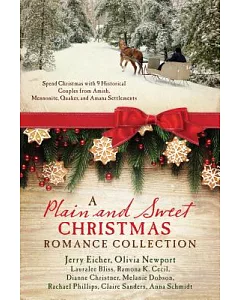 A Plain and Sweet Christmas Romance Collection: Spend Christmas With 9 Historical Couples from Amish, Mennonite, Quaker, and Ama