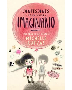 Confesiones de un amigo imaginario/ Confessions of an Imaginary Friend