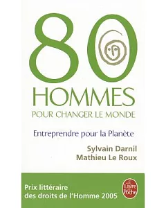 80 Hommes Pour Changer Le Monde: Entreprendre Pour La Planete