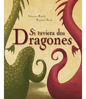 Si tuviera dos dragones / If I Had Two Dragons