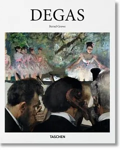 Edgar Degas: 1834-1917: on the Dance Floor of Modernity