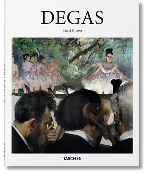 Edgar Degas: 1834-1917: on the Dance Floor of Modernity