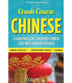 Crash Course Chinese: 500+ Survival Phrases to Talk Like a Local