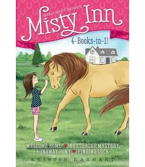 Marguerite Henry’s Misty Inn: Welcome Home! / Buttercup Mystery / Runaway Pony / Finding Luck