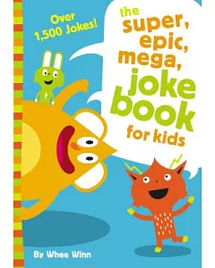 The super, epic, mega joke book for kids