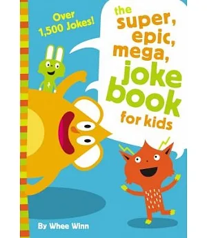 The super, epic, mega joke book for kids