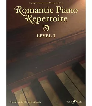 Romantic Piano Repertoire, Level 1: Original Piano Master Works for Grade 4-6 Level