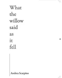 What the Willow Said As It Fell