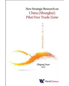 New Strategic Research on China (Shanghai) Pilot Free Trade Zone