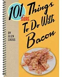 101 More Things to Do With Bacon