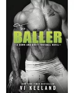 The Baller: A Down and Dirty Football Novel