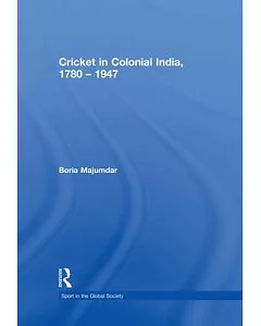 Cricket in Colonial India 1780 – 1947