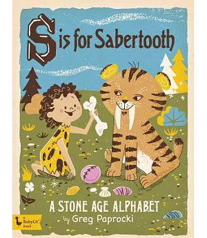 S Is for Sabertooth: A Stone Age Alphabe