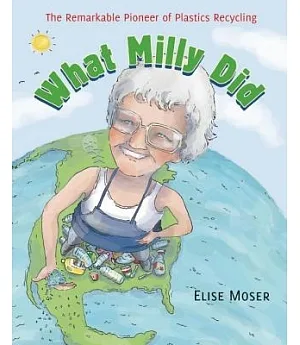 What Milly Did: The Remarkable Pioneer of Plastics Recycling
