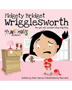 Fidgety Bridget Wrigglesworth: The Girl Who Wouldn’t Stop Fidgeting