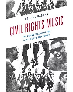 Civil Rights Music: The Soundtracks of the Civil Rights Movement