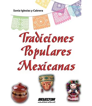 Tradiciones populares mexicanas / Popular Mexican Traditions