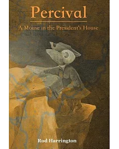 Percival, a Mouse in the President’s House