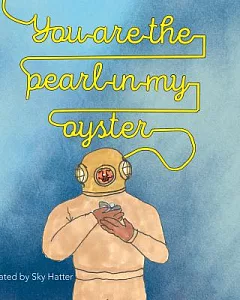 You Are the Pearl in My Oyster
