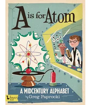 A Is for Atom: A Midcentury Alphabet