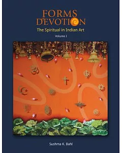 Forms of Devotion: The Spiritual in Indian Art