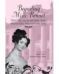 Beguiling Miss Bennet: Stories Inspired by the Work of Jane Austen