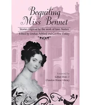 Beguiling Miss Bennet: Stories Inspired by the Work of Jane Austen