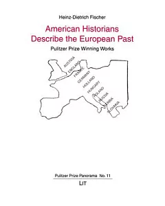 American Historians Describe the European Past: PuLitzer Prize Winning Works
