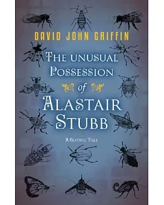 The Unusual Possession of Alastair Stubb: A Gothic Tale