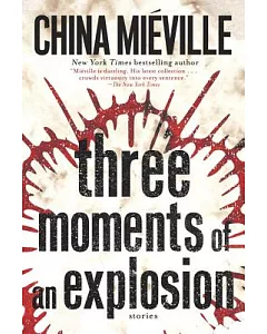 Three Moments of an Explosion: Stories
