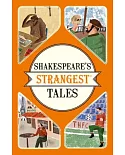 Shakespeare’s Strangest Tales: Extraordinary but True Tales from 400 Years of Shakespearean Theatre