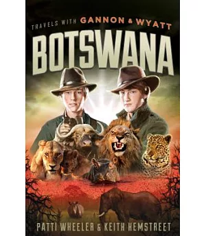 Travels With Gannon & Wyatt: Botswana