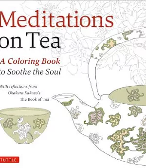 Meditations on Tea Adult Coloring Book: A Coloring Book to Soothe the Soul