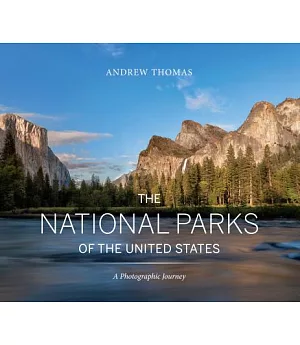The National Parks of the United States: A Photographic Journey