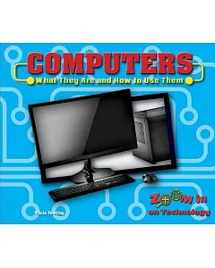 Computers: What They Are and How to Use Them