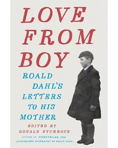 Love from Boy: Roald Dahl’s Letters to His Mother