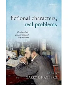 Fictional Characters, Real Problems: The Search for Ethical Content in Literature