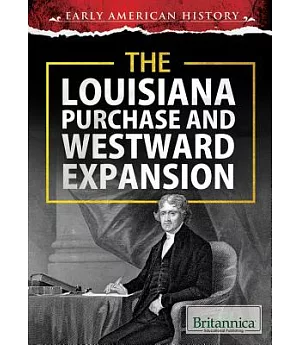 The Louisiana Purchase and Westward Expansion