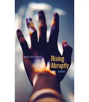 Rising Abruptly: Stories